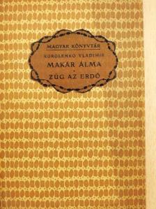Korolenko Vladimir - Makár álma/Zúg az erdő [antikvár]