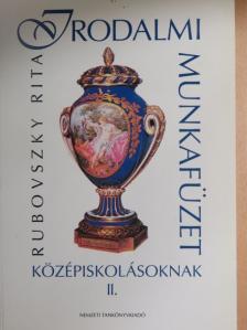 Rubovszky Rita - Irodalmi munkafüzet középiskolásoknak II. [antikvár]