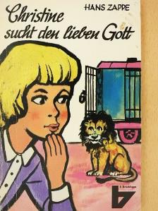 Hans Zappe - Christine sucht den lieben Gott [antikvár]