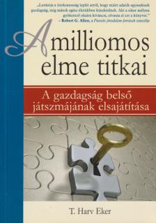 T. Harv Eker - A milliomos elme titkai [antikvár]
