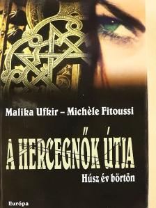 Malika Ufkir - A hercegnők útja [antikvár]