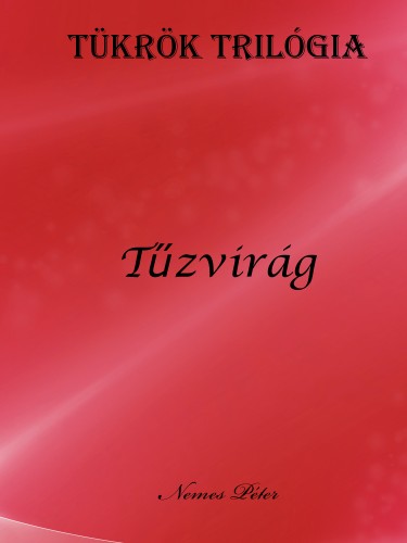 NEMES PÉTER - Tükrök trilógia [eKönyv: epub, mobi, pdf]