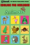House My Ebook Publishing - English for Children - Animals [eKönyv: epub, mobi]