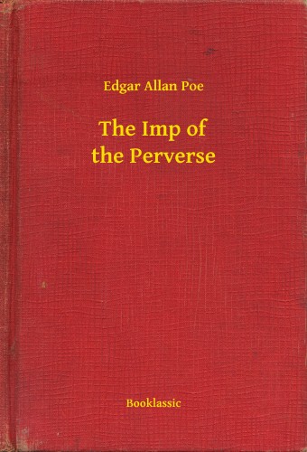 Edgar Allan Poe - The Imp of the Perverse [eKönyv: epub, mobi]