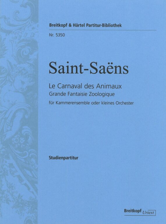 SAINT -SAENS - LE CARNAVAL DES ANIMAUX FÜR KAMMERENSEMBLE ODER KLEINES ORCHSTER, STUDIENPARTITUR
