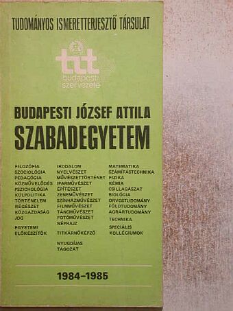 A Tudományos Ismeretterjesztő Társulat Budapesti József Attila Szabadegyeteme 1984-1985 [antikvár]