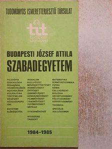 A Tudományos Ismeretterjesztő Társulat Budapesti József Attila Szabadegyeteme 1984-1985 [antikvár]