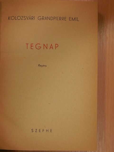 Kolozsvári Grandpierre Emil - Tegnap [antikvár]