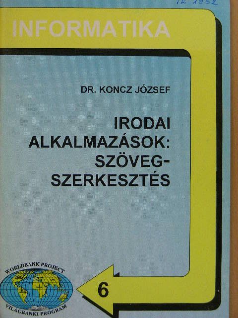 Dr. Koncz József - Irodai alkalmazások: szövegszerkesztés [antikvár]