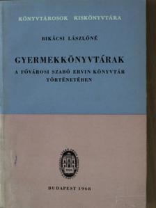 Bikácsi Lászlóné - Gyermekkönytárak [antikvár]