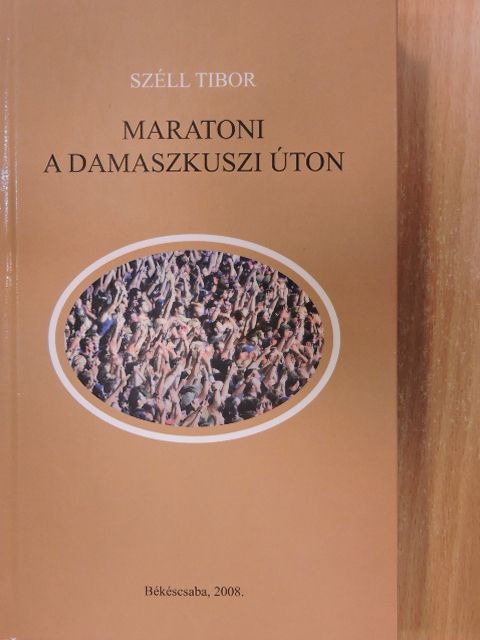 Széll Tibor - Maratoni a damaszkuszi úton [antikvár]
