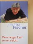 Joschka Fischer - Mein langer Lauf zu mir selbst [antikvár]