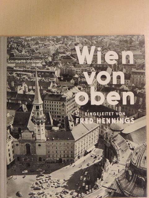 Fred Hennings - Wien von Oben [antikvár]