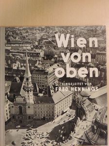 Fred Hennings - Wien von Oben [antikvár]