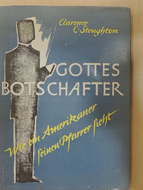 Clarence C. Stoughton - Gottes Botschafter [antikvár]
