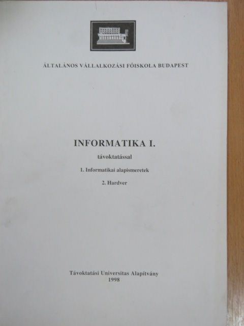 Bodor Árpád - Informatika I. távoktatással [antikvár]
