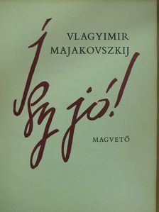 Vlagyimir Majakovszkij - Így jó! (dedikált példány) [antikvár]