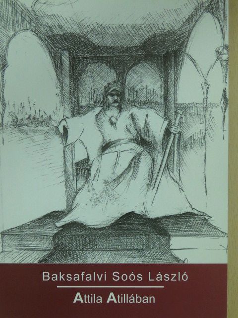 Baksafalvi Soós László - Attila Atillában (dedikált példány) [antikvár]