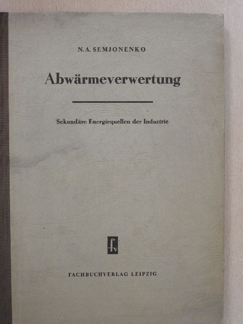 N. A. Semjonenko - Abwärmeverwertung [antikvár]