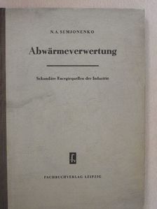 N. A. Semjonenko - Abwärmeverwertung [antikvár]