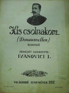 Ivanovici - Kis csolnakom... [antikvár]