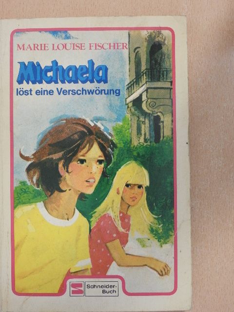 Marie Louise Fischer - Michaela löst eine Verschwörung [antikvár]