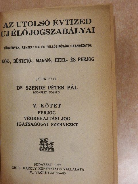 Dr. Gaár Vilmos - Az utolsó évtized uj élő jogszabályai V. (töredék) [antikvár]
