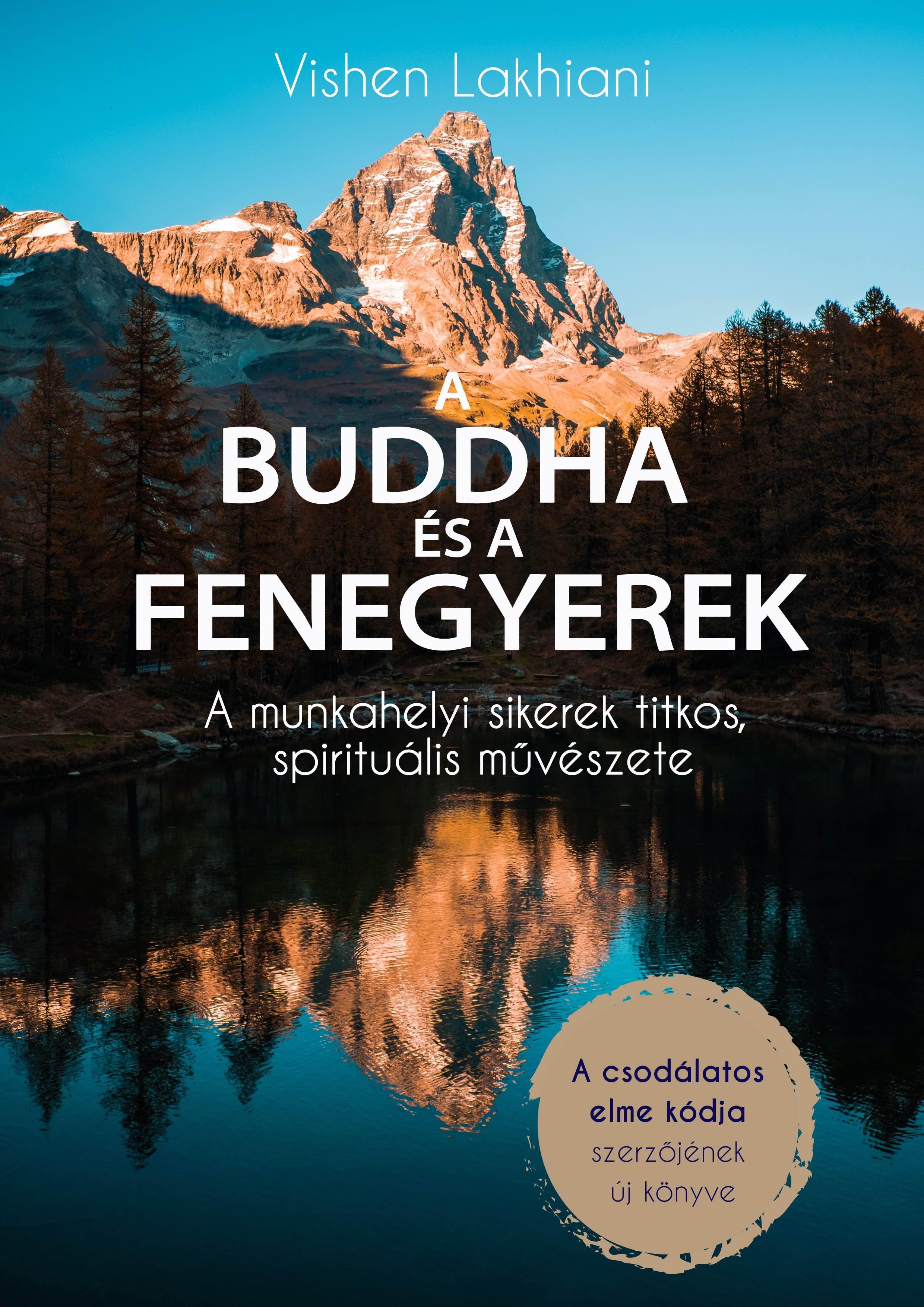 Vishen Lakhiani - A Buddha és a Fenegyerek