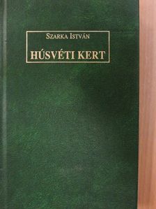 Szarka István - Húsvéti kert [antikvár]