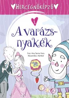 Ana Serna Vara - Hercegnőképző - 1. A varázsnyakék