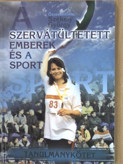 Balázs Valéria - A szervátültetett emberek és a sport [antikvár]