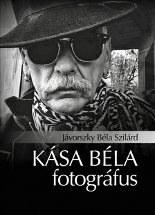 Jávorszky Béla Szilárd - Kása Béla fotográfus [eKönyv: epub, mobi]