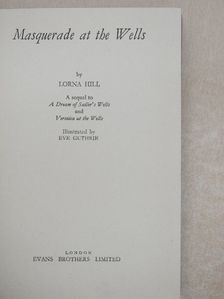 Lorna Hill - Masquerade at the Wells [antikvár]