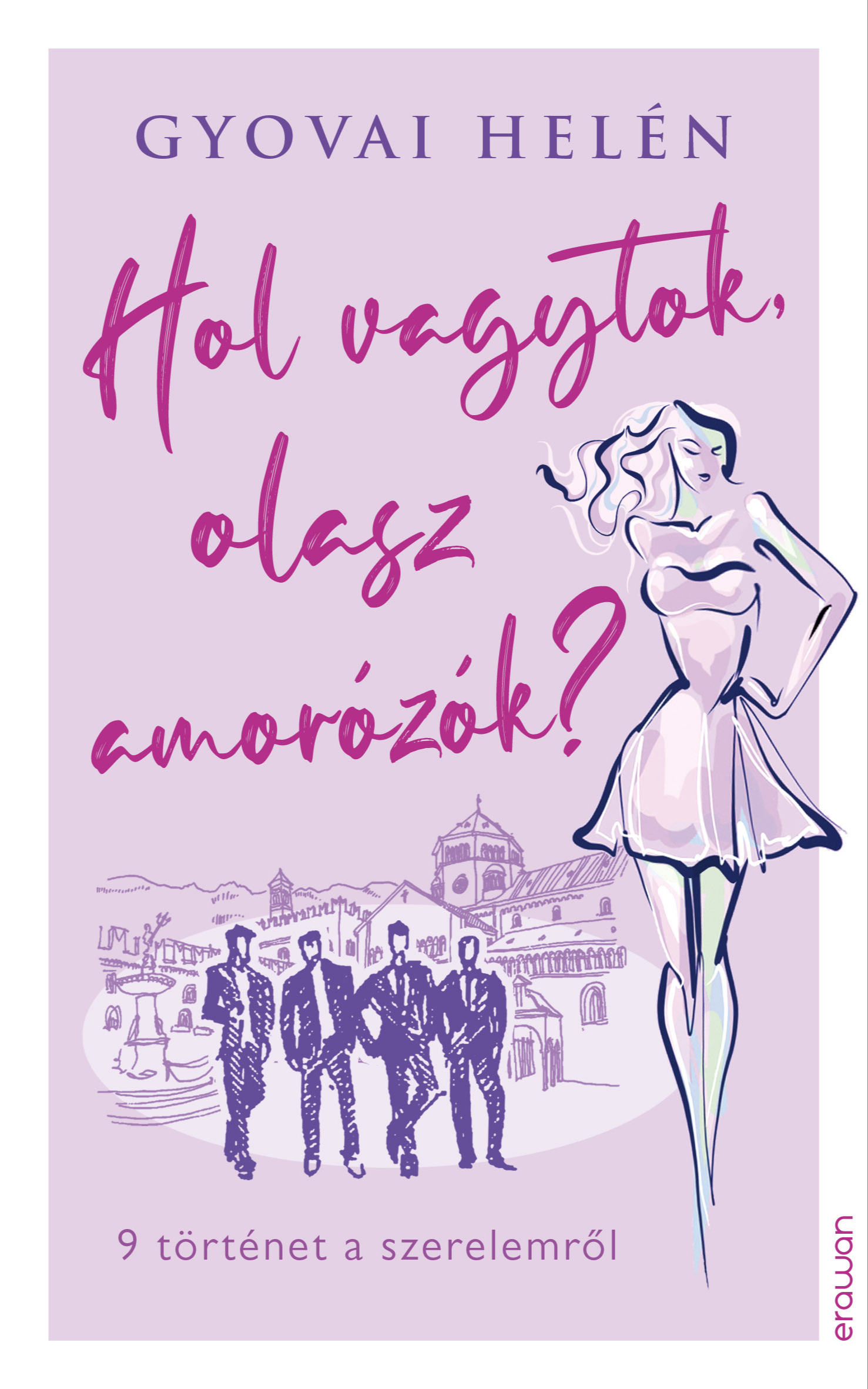 Gyovai Helén - Hol vagytok, olasz amorózók? [eKönyv: epub, mobi]