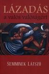Semminek Látszó - Lázadás a valós valóságért - Semminek látszó [antikvár]