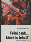 Bunyevácz Zsuzsa - Félni csak... kinek is lehet? (dedikált példány) [antikvár]