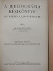 Dr. Gulyás Pál - A bibliográfia kézikönyve II. (töredék) [antikvár]