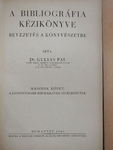 Dr. Gulyás Pál - A bibliográfia kézikönyve II. (töredék) [antikvár]