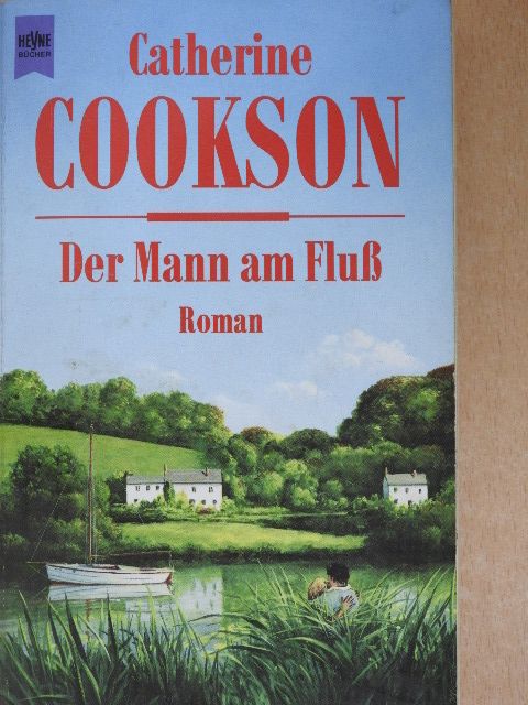 Catherine Cookson - Der Mann am Fluss [antikvár]