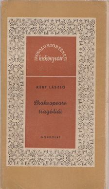 KÉRY LÁSZLÓ - Shakespeare tragédiái [antikvár]