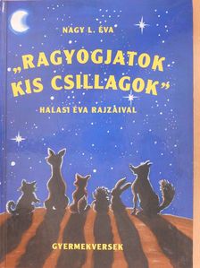 Nagy L. Éva - "Ragyogjatok kis csillagok" (dedikált példány) [antikvár]