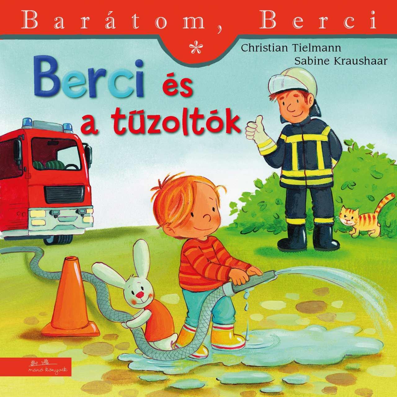 Christian Tielmann - Berci és a tűzoltók (Barátom, Berci 23.)