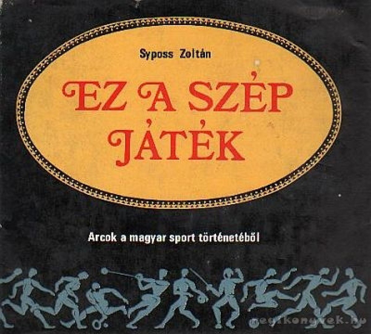 Syposs Zoltán - Ez a szép játék [antikvár]