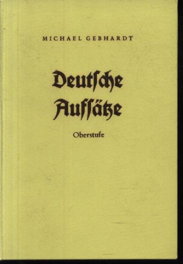 Gebhardt,Michael - Deutsche aufsatze [antikvár]