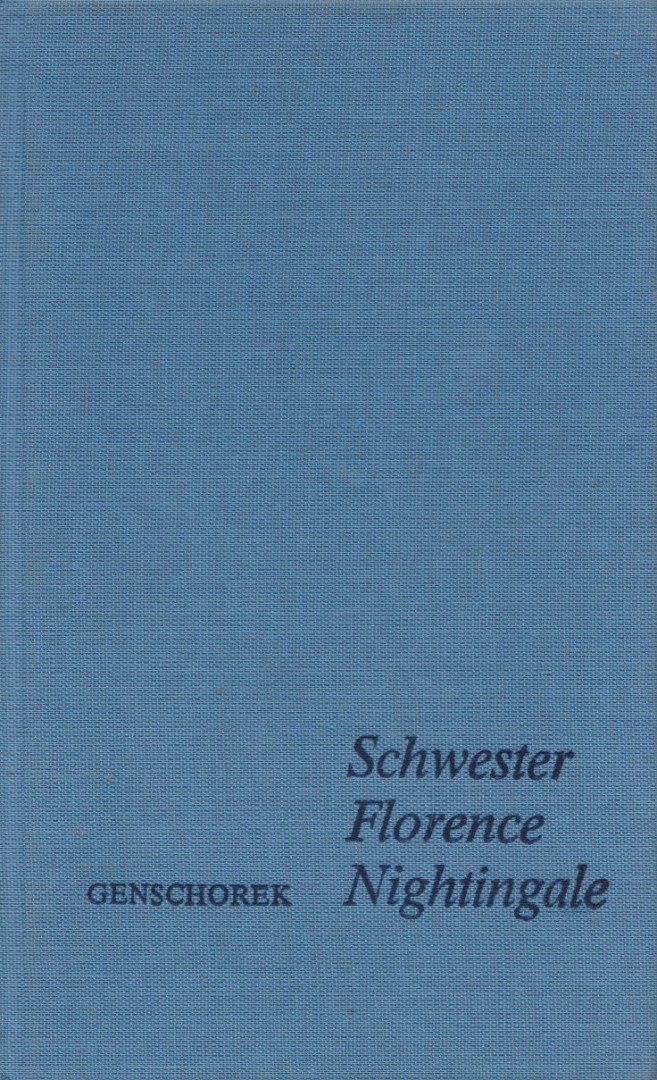 Dr. Sc. Wolfgang Genschorek - Schwester Florence Nightingale [antikvár]