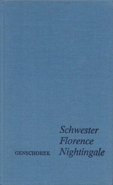 Dr. Sc. Wolfgang Genschorek - Schwester Florence Nightingale [antikvár]