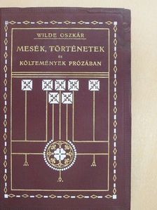 Wilde Oszkár - Mesék, történetek és költemények prózában [antikvár]
