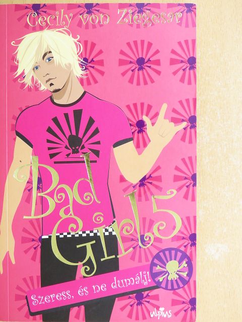 Cecily von Ziegesar - Bad Girl 5. [antikvár]