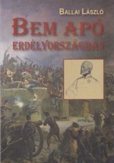 BALLAI LÁSZLÓ - Bem apó Erdélyországban (Dedikált) [antikvár]
