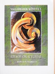 Barlay Ö. Szabolcs - Édesanyánk az egyház [antikvár]